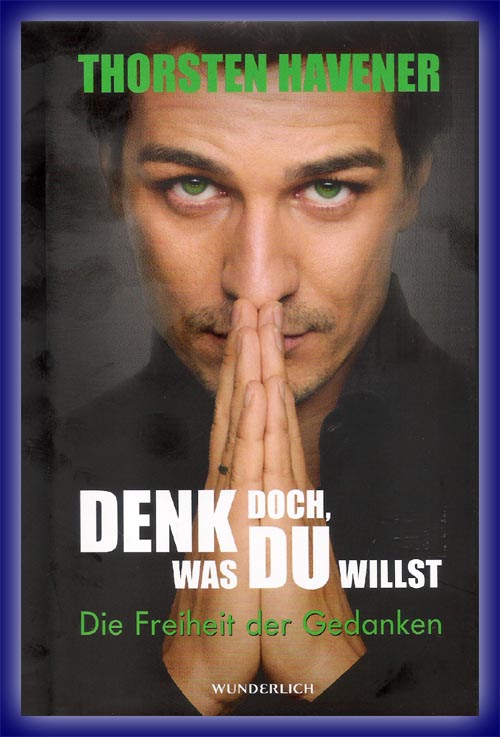 Denk doch, was Du willst.. v. Thorsten Havener Denk doch, was Du willst.. v. Thorsten Havener