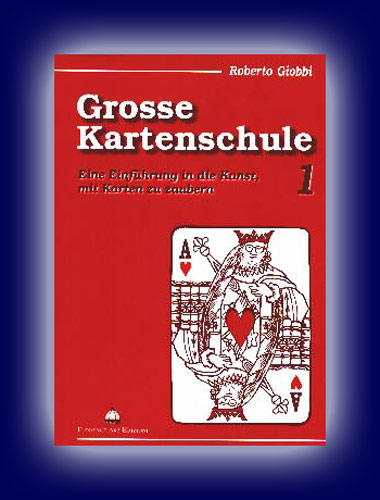 Grosse Kartenschule 1 & 2 v. Roberto Giobbi Grosse Kartenschule 1 & 2 v. Roberto Giobbi