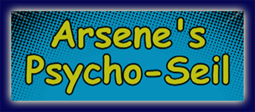 Arsene’s Psycho Seil Arsene’s Psycho Seil