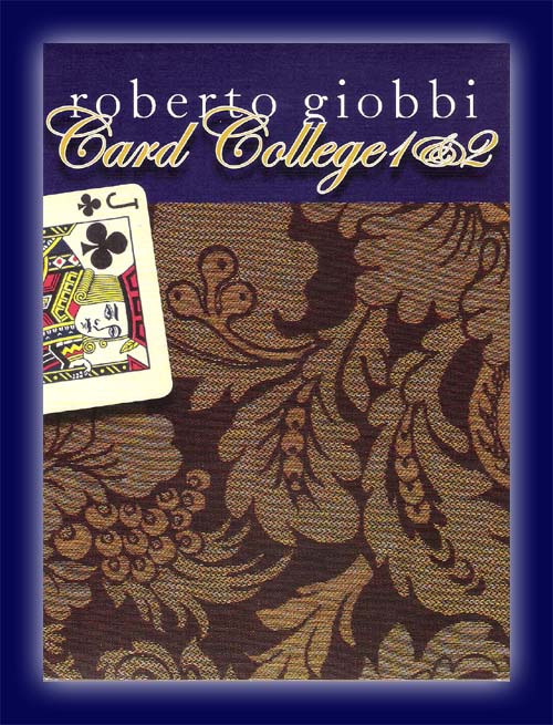 Card College 1&2 – personal instructions v. Roberto Giobbi Card College 1&2 – personal instructions v. Roberto Giobbi