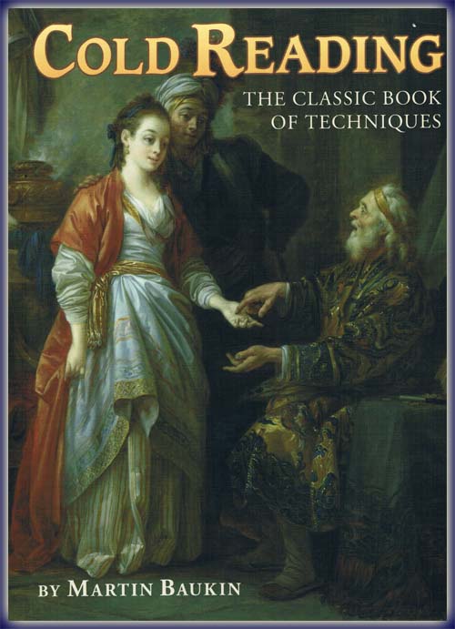 Cold Reading, the classic book of Technics v. Martin & Baukin Cold Reading, the classic book of Technics v. Martin & Baukin