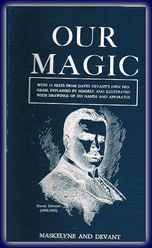 Our Magic by Maskelyne and Devant Our Magic by Maskelyne and Devant