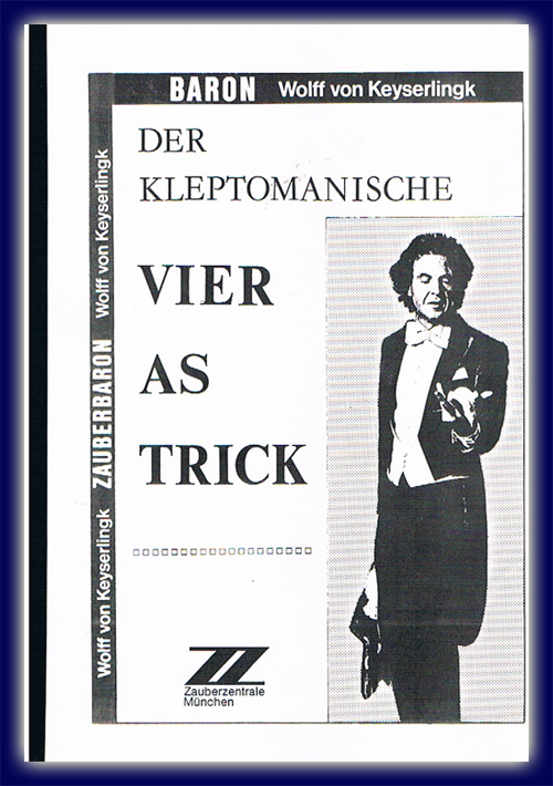 Der kleptomanische Vier Ass Trick v. Wolff Baron von Keyserlingk Der kleptomanische Vier Ass Trick v. Wolff Baron von Keyserlingk