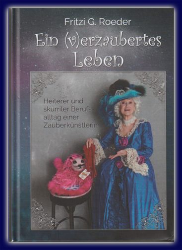 Ein (v)erzaubertes Leben v. Fritzi G. Roeder Ein (v)erzaubertes Leben v. Fritzi G. Roeder